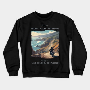 The Pacific Coast Highway - best motorcycle route in the world Crewneck Sweatshirt